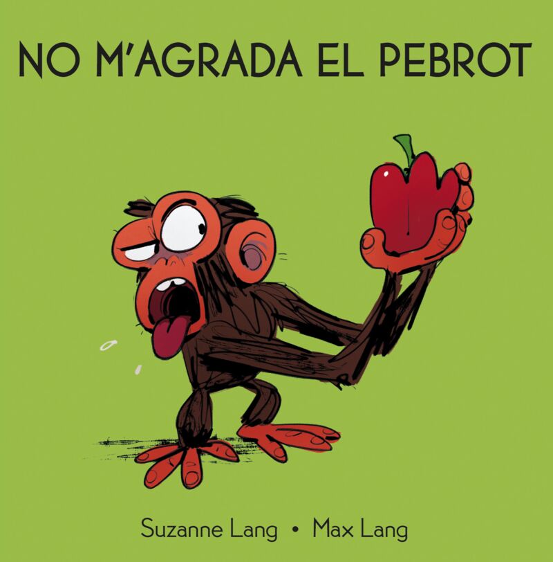 no m'agrada el pebrot - Suzanne Lang / Max Lang (il. )