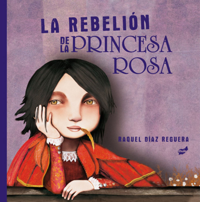 la rebelion de la princesa rosa - Raquel Diaz Reguera