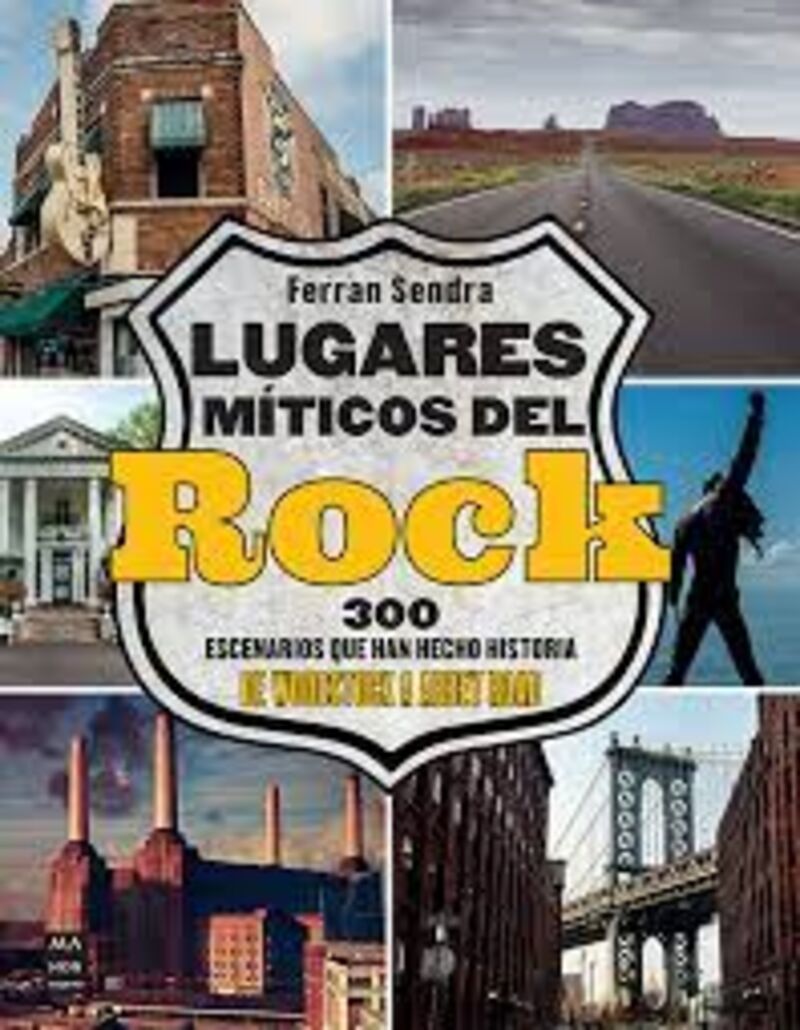 lugares miticos del rock - 300 escenarios que han hecho historia. de woodstock a abbey road - Ferran Serra