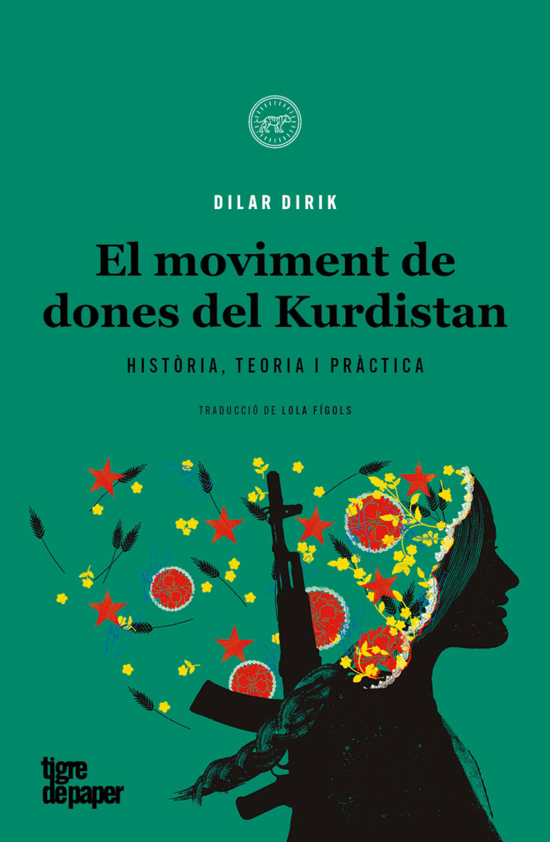 el moviment de dones del kurdistan - Dilar Dirik / Maria Conill (il. )