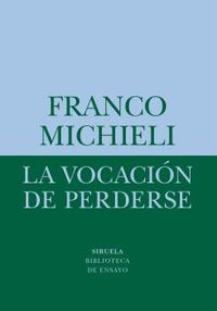 la vocacion de perderse - Franco Michieli