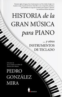 HISTORIA DE LA GRAN MUSICA PARA PIANO ... Y OTROS INSTRUMENTOS DE TECLADO