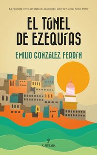 el tunel de ezequias - Emilio Gonzalez Ferrin