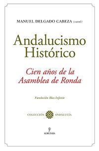 andalucismo historico - cien años desde la asamblea de ronda - Aa. Vv.