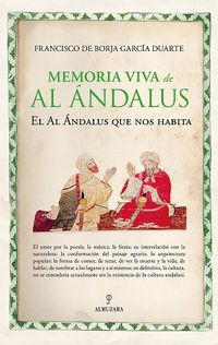 memoria viva de al andalus - el al andalus que nos habita - Francisco De Borja Garcia Duarte