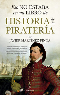 eso no estaba en mi libro de historia de la pirateria - Javier Martinez-Pinna