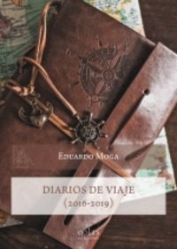 diarios de viaje (2016-2019) - Eduardo Moga