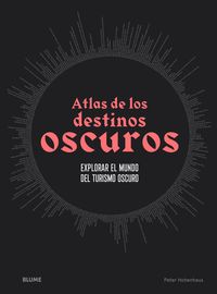 atlas de los destinos oscuros - Peter Hohenhaus