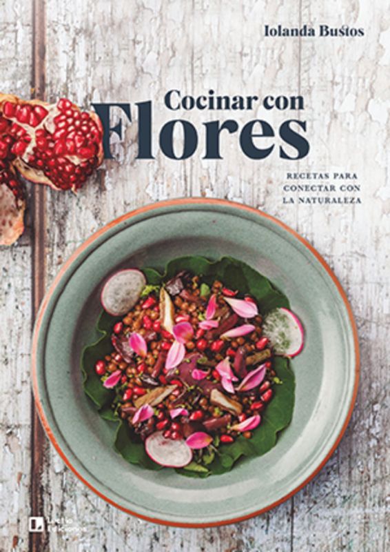 cocinar con flores - recetas para conectar con la naturaleza - Iolanda Bustos Cabezuelo