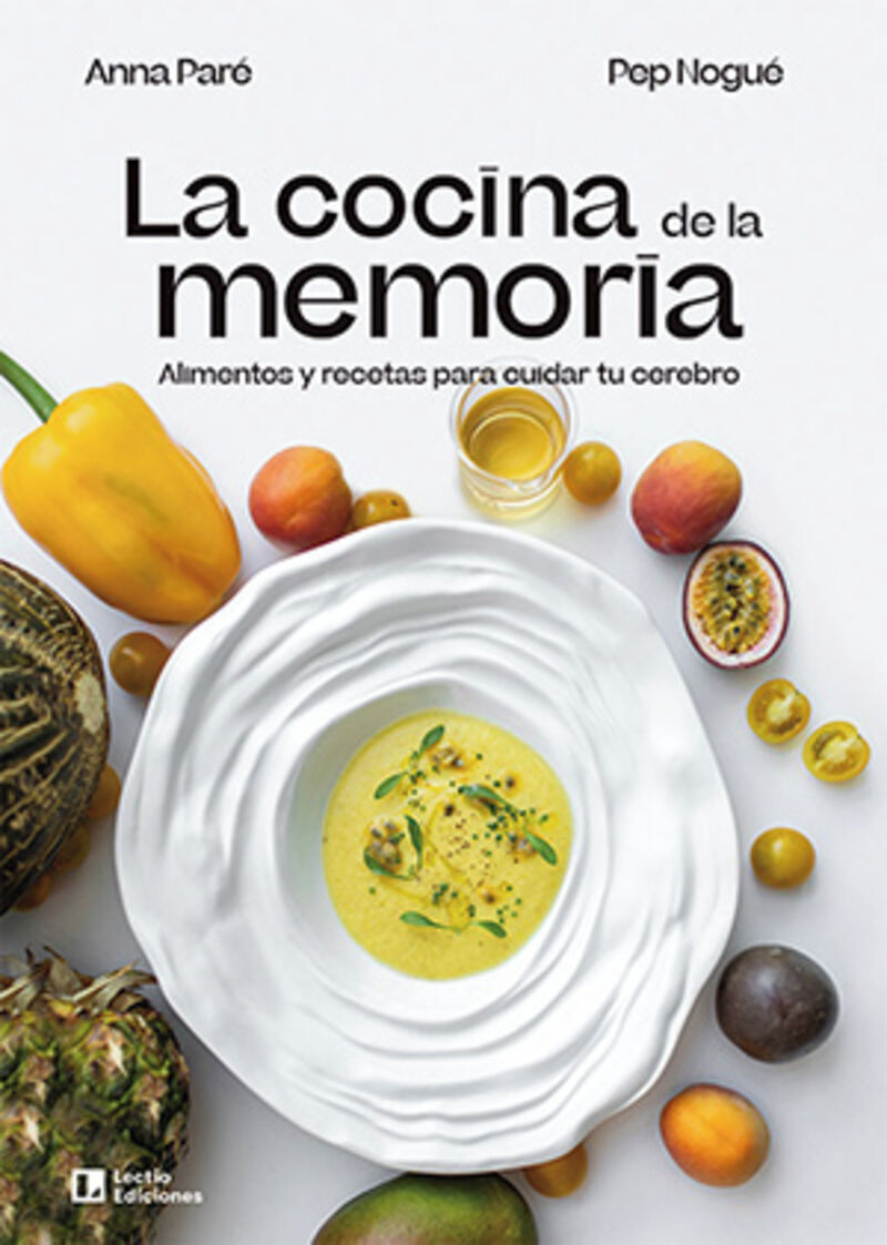 la cocina de la memoria - alimentos y recetas para cuidar tu cerebro - Anna Pare / Pep Nogue