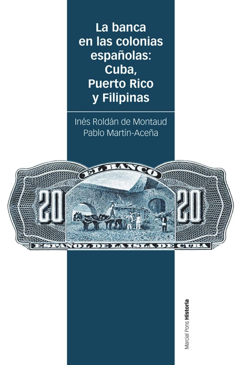 la banca en las colonias españolas - cuba, puerto rico y filipinas - Ines Roldan De Montaud / Pablo Martin-Aceña