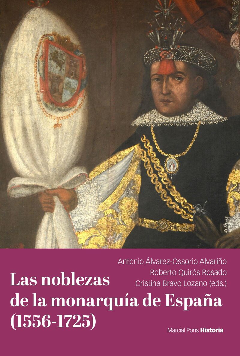 las noblezas de la monarquia de españa (1556-1725) - Antonio Alvarez-Ossorio Alvariño / Roberto Quiros Rosado / Cristina Bravo Lozano