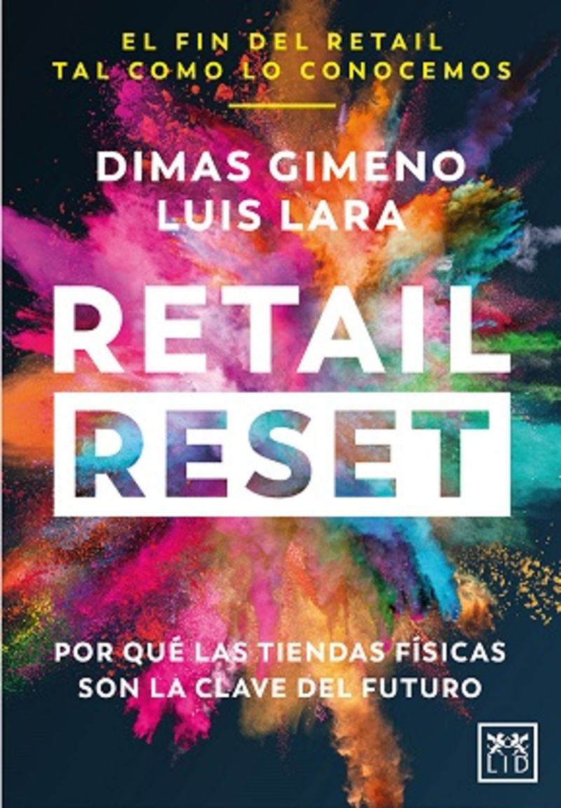 retail reset - por que las tiendas fisicas son la clave del futuro - Dimas Gimeno