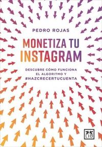 monetiza tu instagram - descubre como funciona el algoritmo de instagram y #hazcrecertucuenta