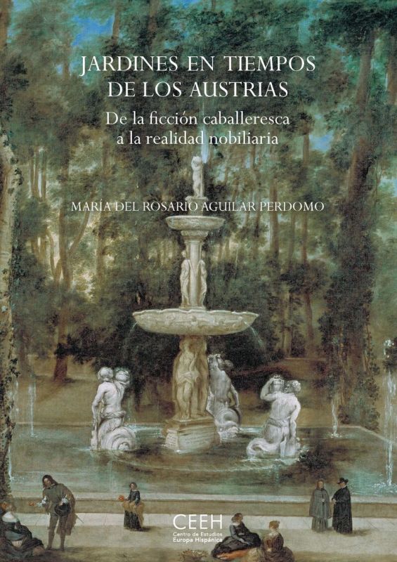 jardines en tiempos de los austrias - Maria Del Rosario Aguilar Perdomo