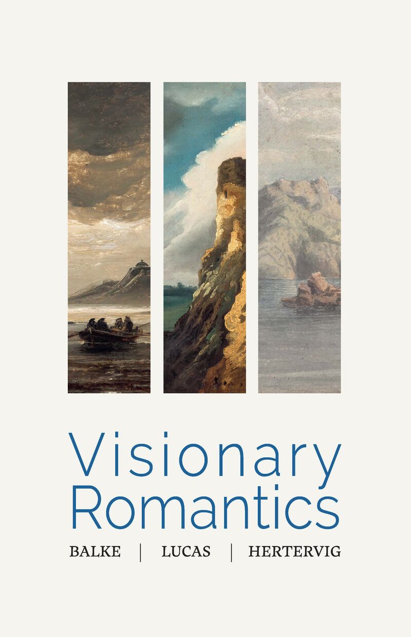 VISIONARY ROMANTICS - BALKE, LUCAS, HERTERVIG