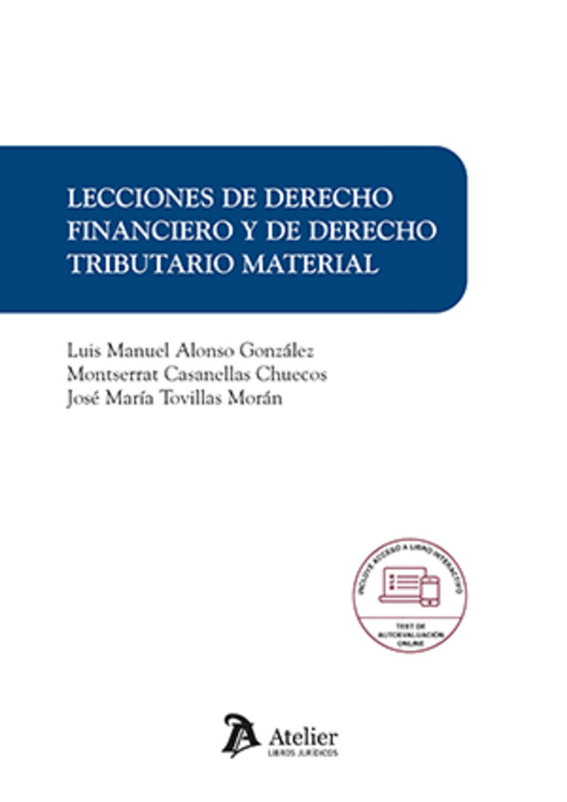 lecciones de derecho financiero y derecho tributario material - Luis Manuel Alonso Gonzalez / Montserrat Casanellas Chuecos / Jose Maria Tovillas Moran