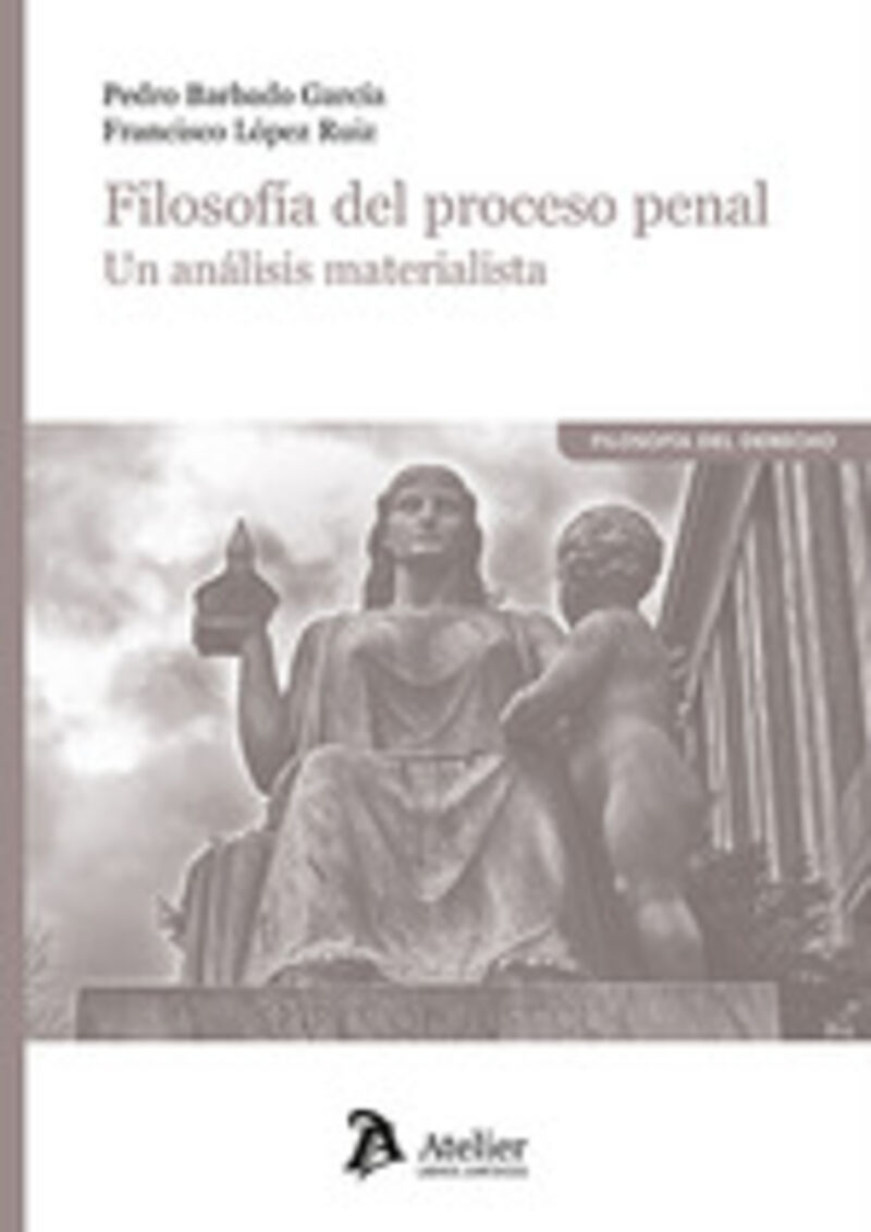filosofia del proceso penal - un analisis materialista - Pedro Barbado Garcia