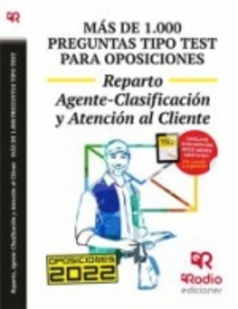 TEST - PARA PERSONAL DE REPARTO, AGENTE-CLASIFICACION Y ATENCION AL CLIENTE - MAS DE MIL PREGUNTAS TIPO TEST PARA OPOSICIONES
