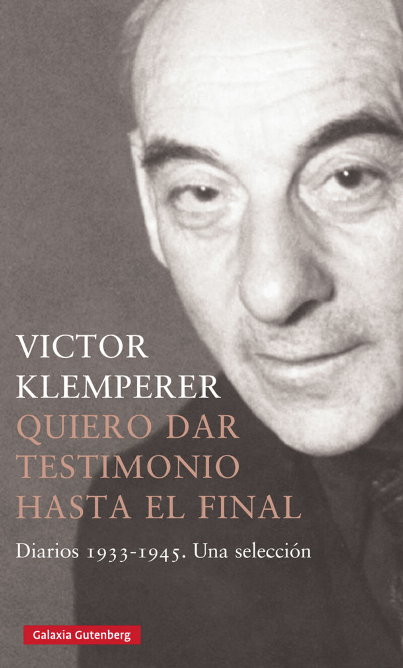 quiero dar testimonio hasta el final - diarios 1933-1945 una seleccion - Victor Klemperer