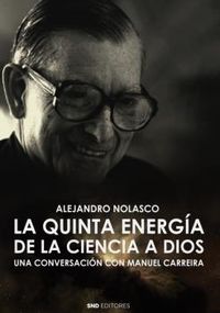 la quinta energia - de la ciencia a dios - Alejandro Nolasco Asensio