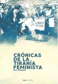 CRONICAS DE LA TIRANIA FEMINISTA