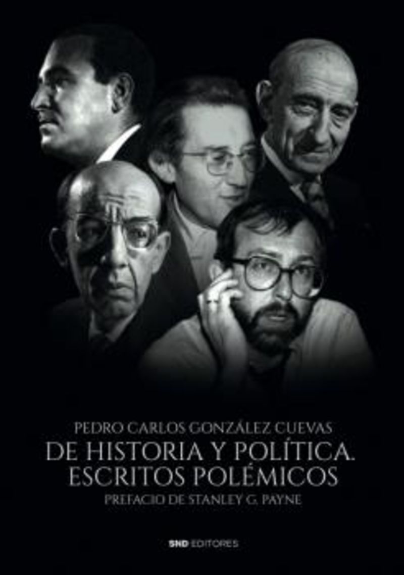 DE HISTORIA Y POLITICA - ESCRITOS POLEMICOS