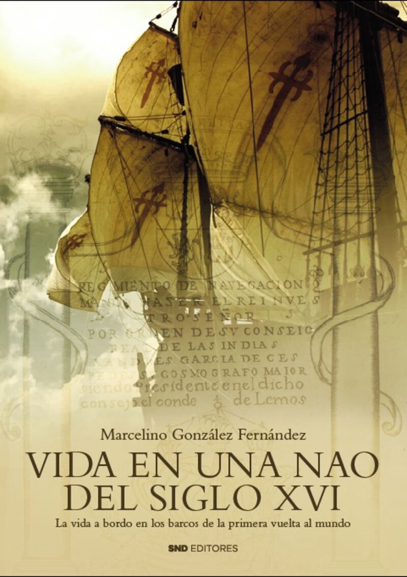 vida en una nao del siglo xvi - la vida a bordo en los barcos de la primera vuelta al mundo - Marcelino Gonzalez Fernandez