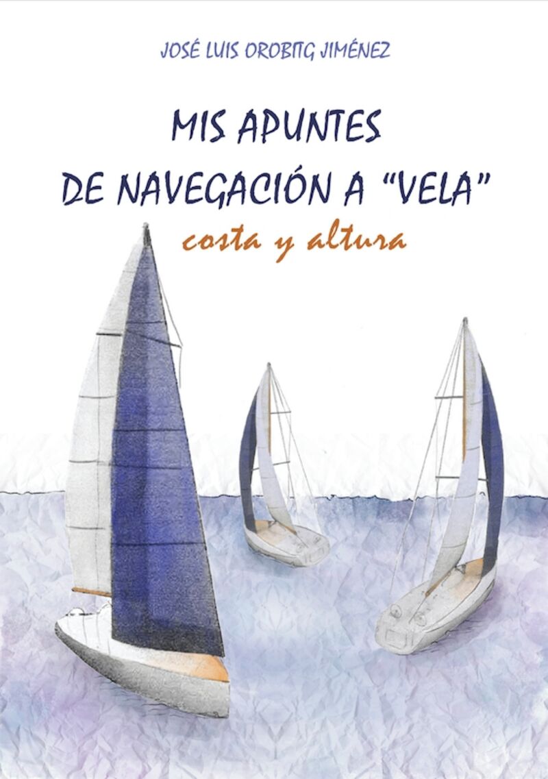 mis apuntes de navegacion a vela - costa y altura - Jose Luis Orobitg Jimenez