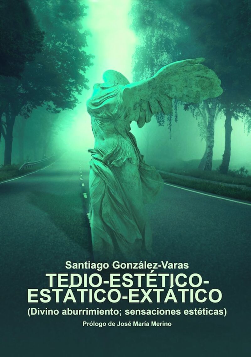 tedio-estetico-estatico-extatico - Santiago Gonzalez Varas