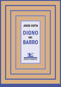 digno del barro - Jesus Cotta Lobato