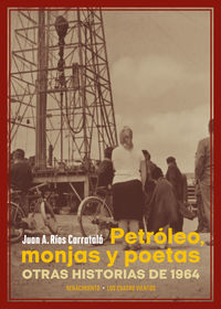 PETROLEO, MONJAS Y POETAS - OTRAS HISTORIAS DE 1964