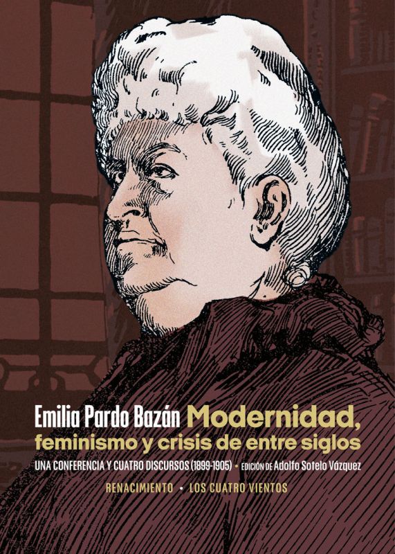 modernidad, feminismo y crisis de entre siglos - una conferencia y cuatro discursos (1899-1905) - Emilia Pardo Bazan