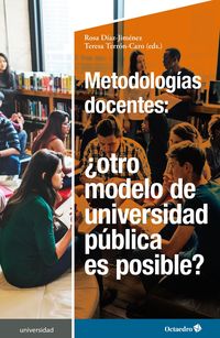 METODOLOGIAS DOCENTES: ¿OTRO MODELO DE UNIVERSIDAD PUBLICA ES POSIBLE?