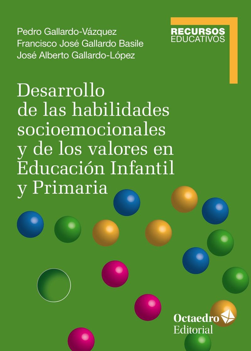 desarrollo de las habilidades socioemocionales y de los valores en educacion infantil y primaria - Pedro Gallardo Vazquez / Franscisco Jose Gallardo Basile / Jose Alberto Gallardo Lopez