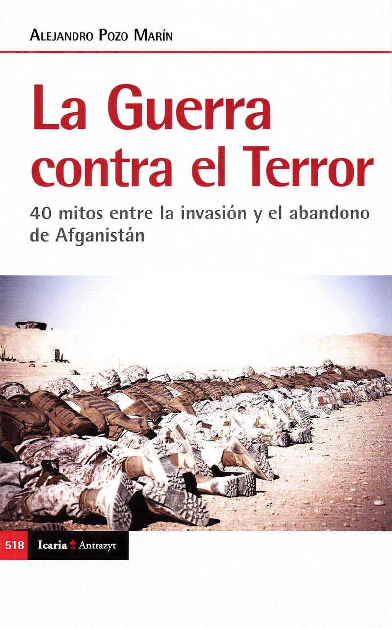 la guerra contra el terror - 40 mitos entre la invasion y el abandono de afganistan - Alejandro Pozo Marin