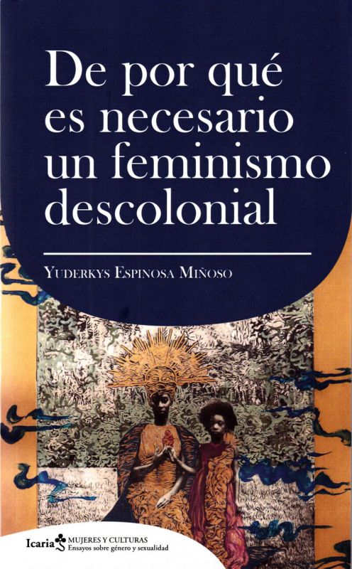 de por que es necesario un feminismo decolonial - Yuderkys Espinosa Miñoso