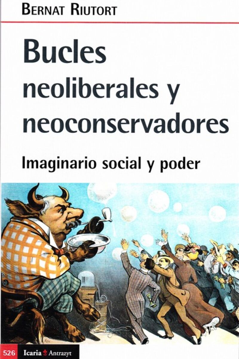 bucles neoliberales y neoconservadores - imaginario social y poder - Bernat Riutort (coord. )