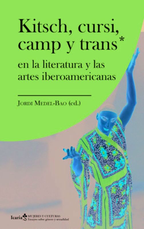 kitsch, cursi, camp y trans - en la literatura y las artes iberoamericanas - Jordi Medel-Bao