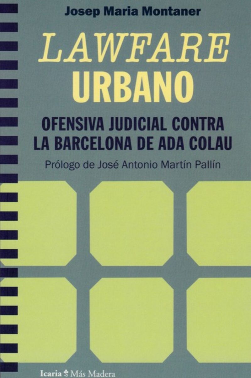 lawfare urbano - ofensiva judicial contra la barcelona de ada colau - Josep Maria Montaner
