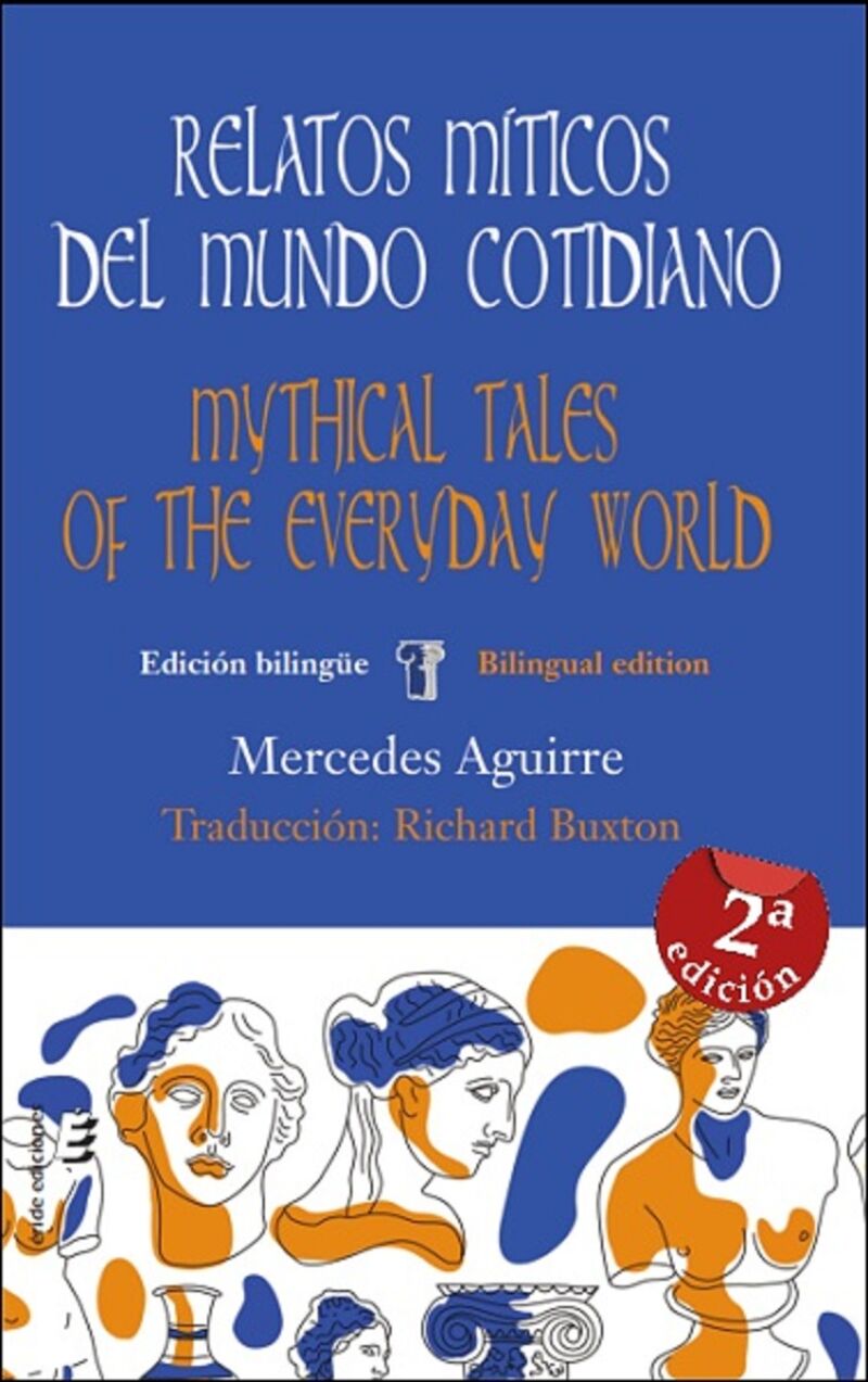 relatos miticos del mundo cotidiano / mythical tales of the everyday world - Mercedes Aguirre