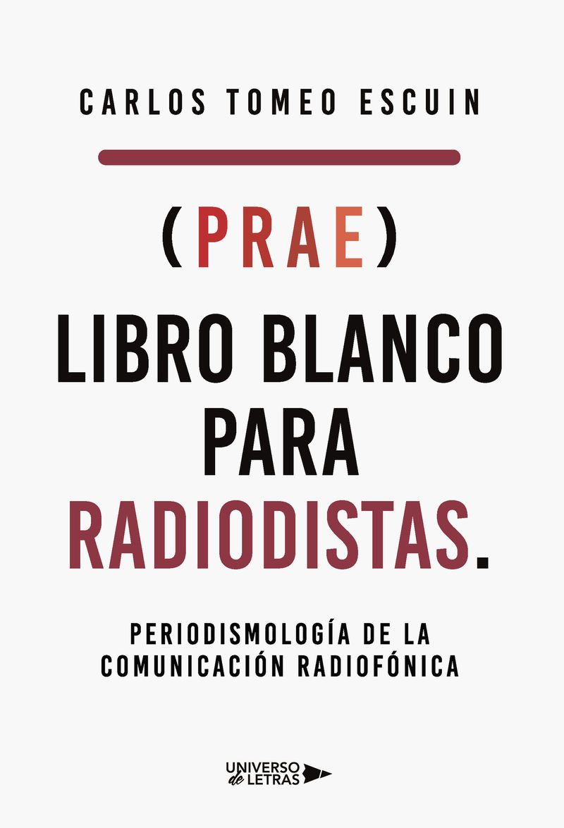 (PRAE) LIBRO BLANCO PARA RADIODISTAS - PERIODISMOLOGIA DE L