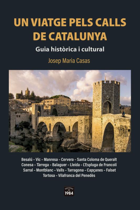 un viatge pels calls de catalunya - guia historica i cultural - Josep Maria Casas