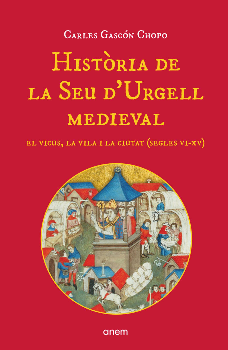 historia de la seu d'urgell medieval - Carles Gascon Chopo