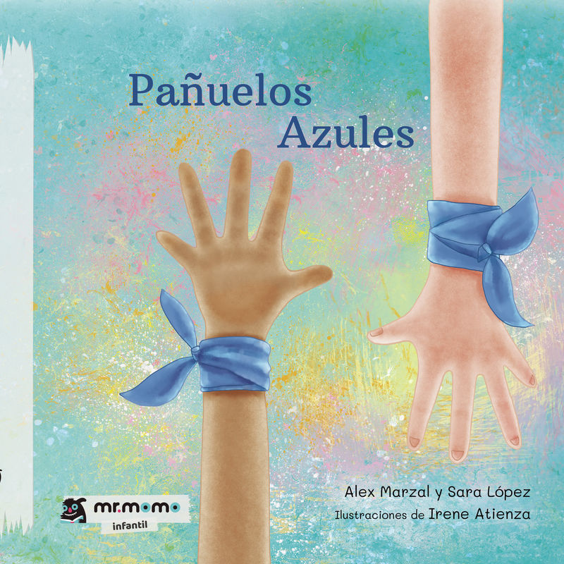 pañuelos azules - Alex Marzal / Sara Lopez / Irene Atienza (il. )