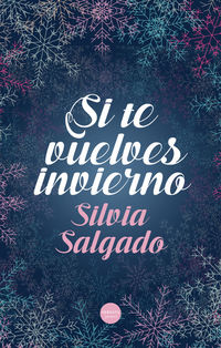 si te vuelves invierno - Silvia Salgado
