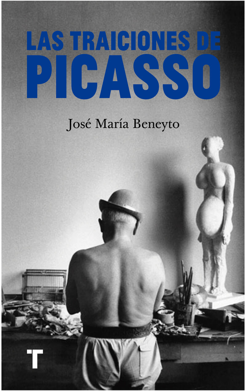 las traiciones de picasso - Jose Maria Beneyto
