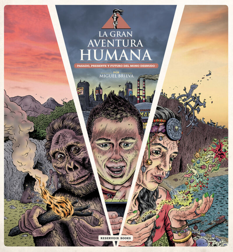 la gran aventura humana - pasado, presente y futuro del mono desnudo - Miguel Brieva