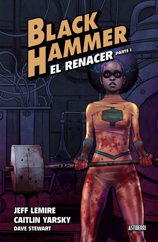 black hammer 5 - el renacer (parte 1) - Jeff Lemire / Caitlin Yarsky