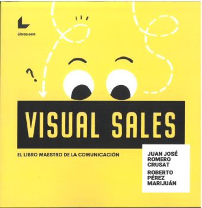 visual sales - el libro maestro de la comunicacion - Juan Jose Romero Crusat / Roberto Perez Marijuan